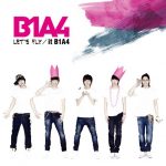 B1A4 - Let's Fly